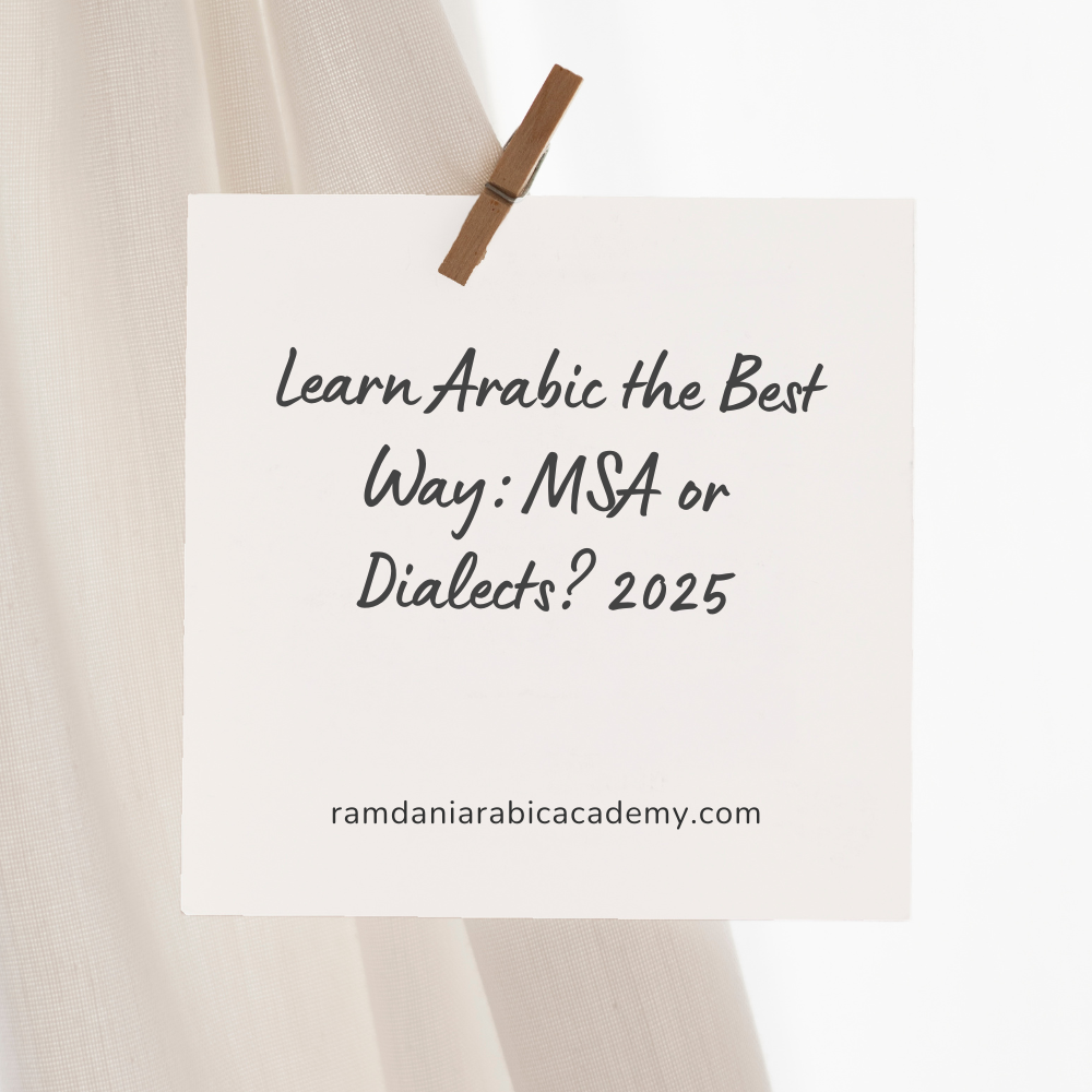 Learn Arabic the Best Way: MSA or Dialects? 2025
