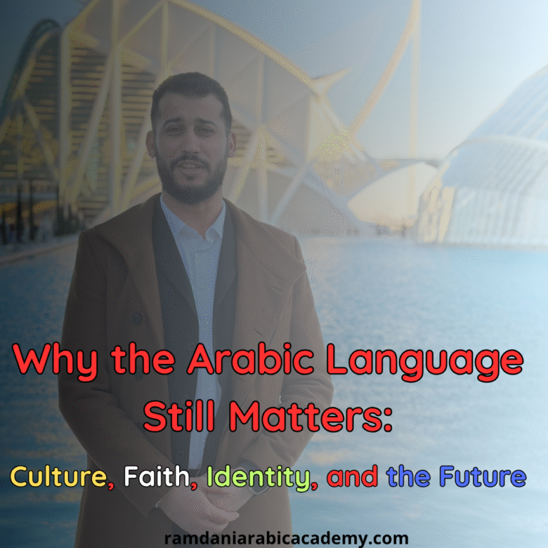 Why the Arabic Language Still Matters: Culture, Faith, Identity, and the Future