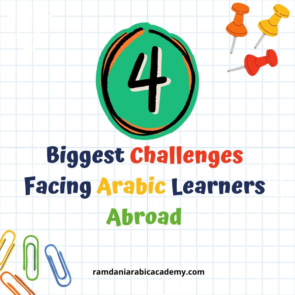 4 Biggest Challenges Facing Arabic Learners Abroad