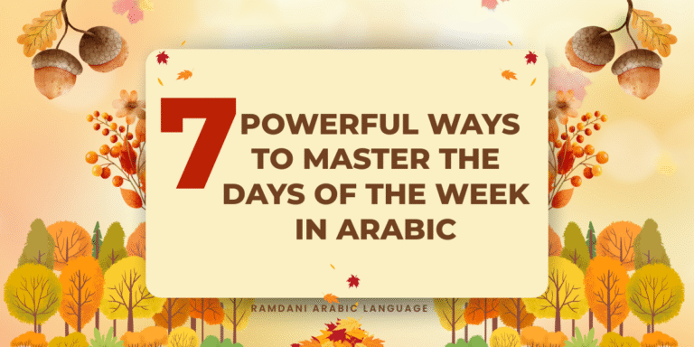 7 Powerful Ways to Master the Days of the Week in Arabic