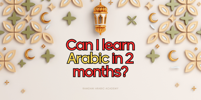 Can I learn Arabic in 2 months? Best Answer