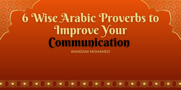 6 Wise Arabic Proverbs to Improve Your Communication