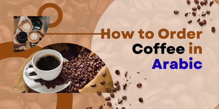 How to Order Coffee in Arabic at a Local Café in 2026