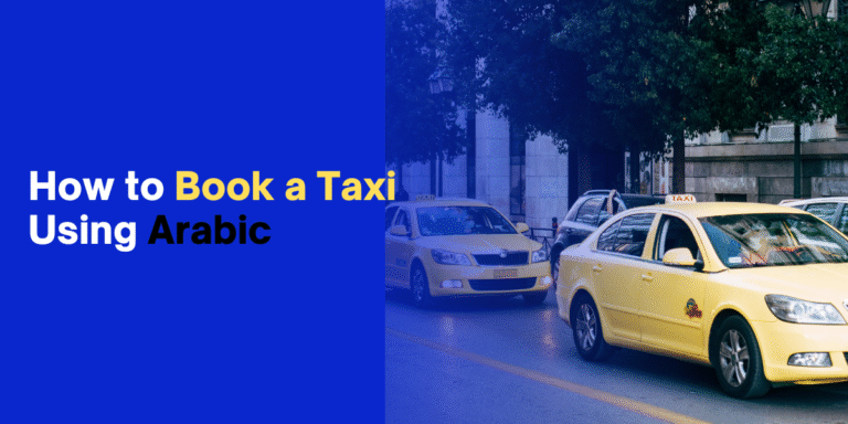 How to Book a Taxi Using Arabic Phrases in 2026