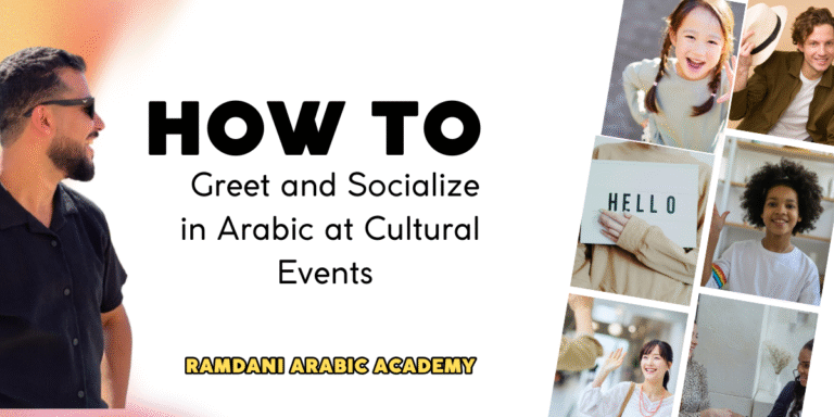How to Greet and Socialize in Arabic at Cultural Events 2026
