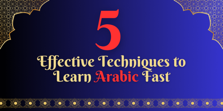 Five Effective Techniques to Learn Arabic Fast 2026