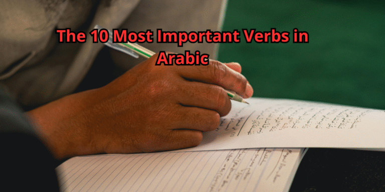 The 10 Most Important Verbs in Arabic