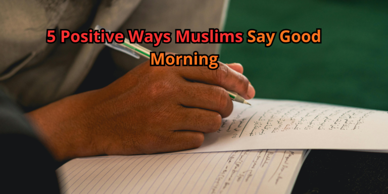 5 Positive Ways Muslims Say Good Morning